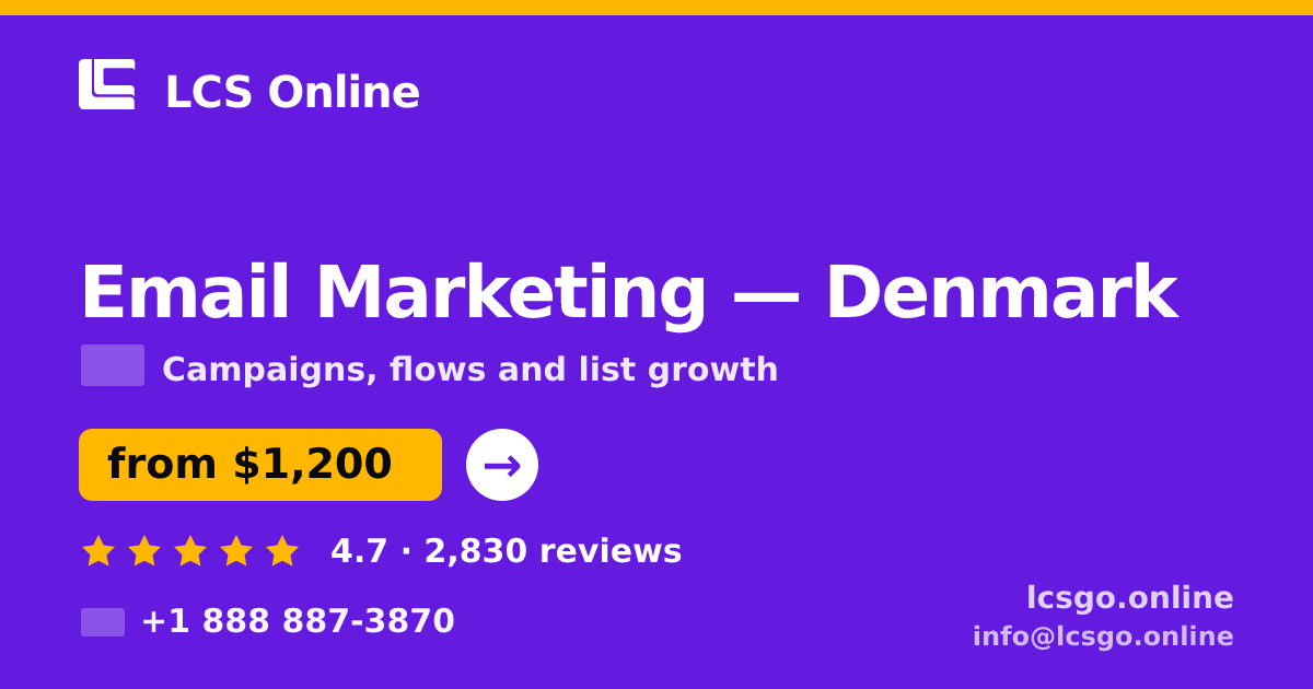 Email Marketing in Denmark — from $1,200/mo, rated 4.7/5 by 2830 clients. LCS Online.