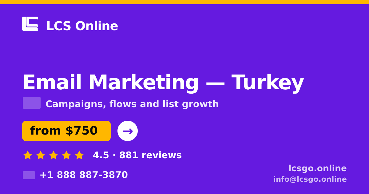 Email Marketing in Turkey — from $750/mo, rated 4.5/5 by 881 clients. LCS Online.