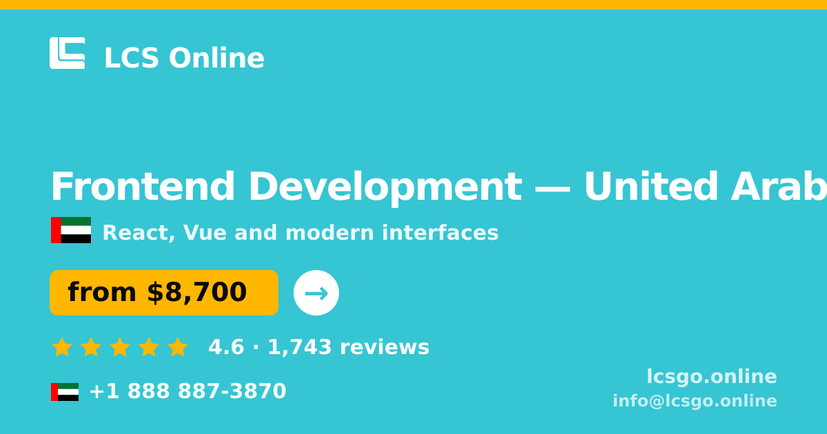 Frontend Development in United Arab Emirates — from $8,700, rated 4.6/5 by 1743 clients. LCS Online.