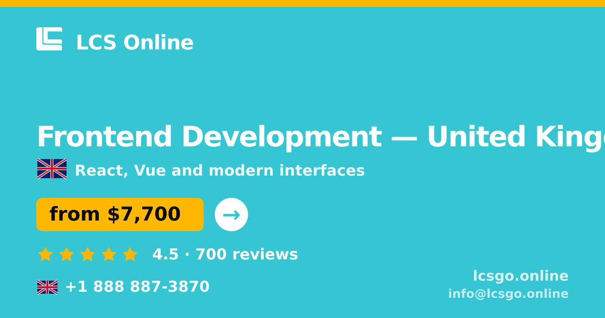 Frontend Development in United Kingdom — from $7,700, rated 4.5/5 by 700 clients. LCS Online.
