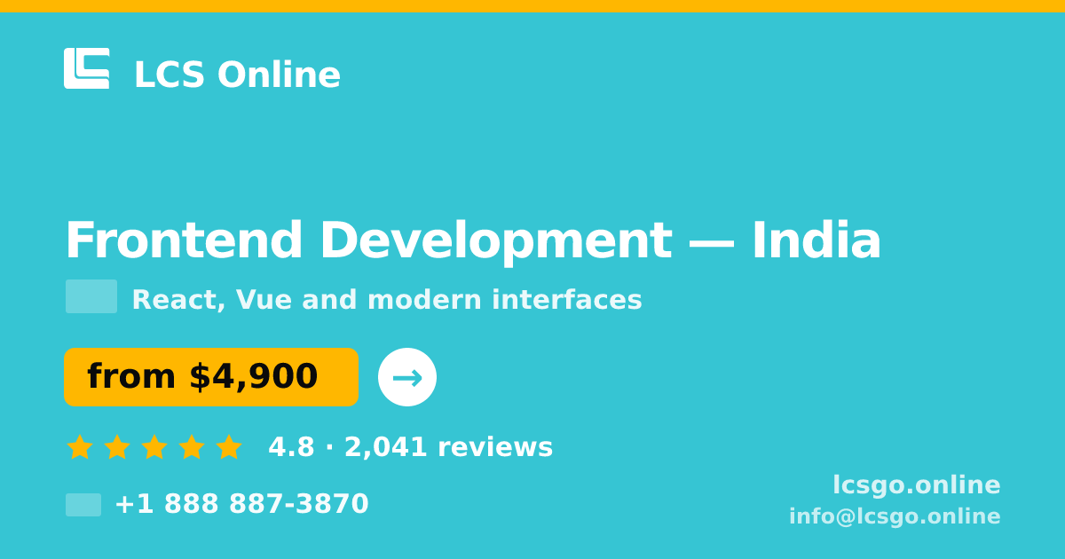 Frontend Development in India — from $4,900, rated 4.8/5 by 2041 clients. LCS Online.