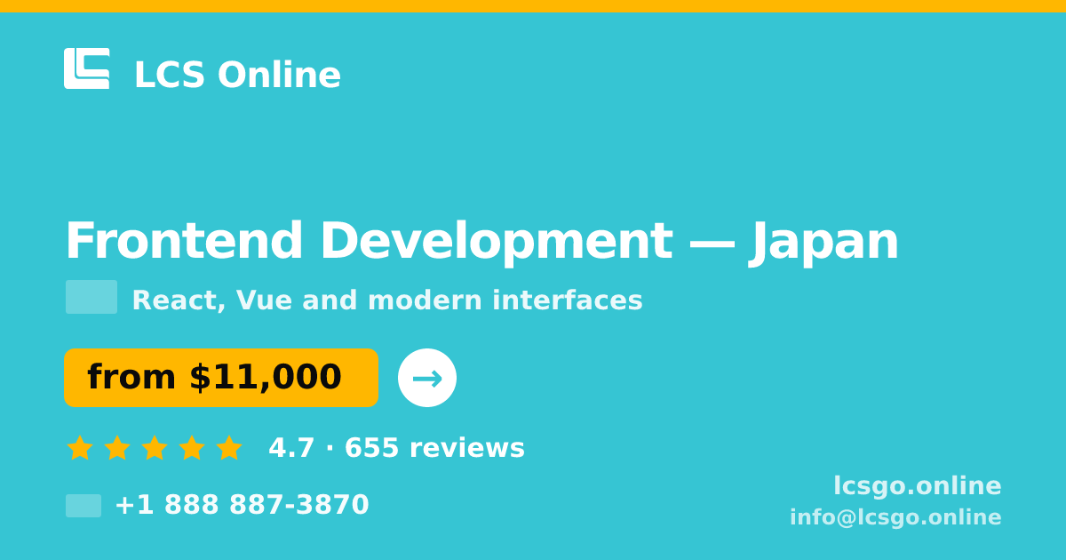 Frontend Development in Japan — from $11,000, rated 4.7/5 by 655 clients. LCS Online.