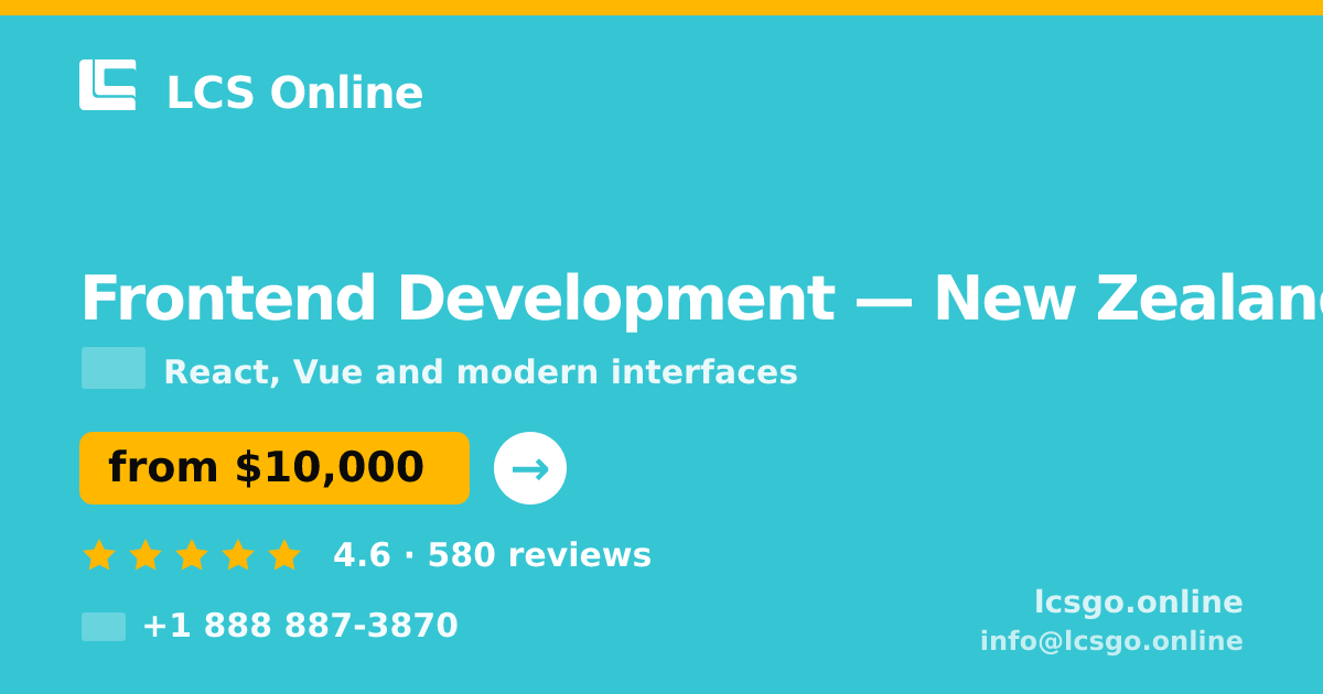 Frontend Development in Auckland — from $12,000, rated 4.6/5 by 767 clients. LCS Online.