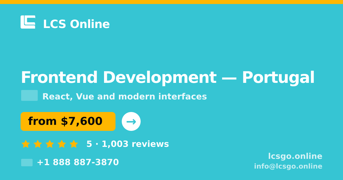 Frontend Development in Portugal — from $7,600, rated 5/5 by 1003 clients. LCS Online.
