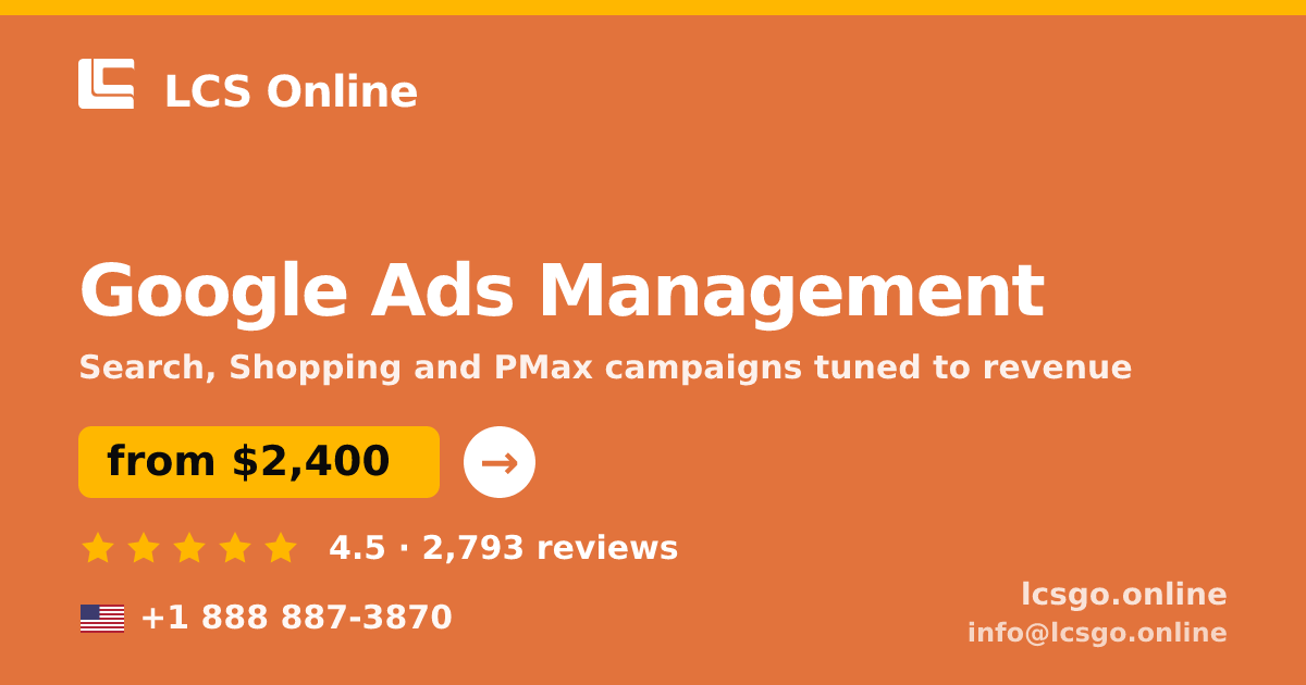 Google Ads Management in the USA — from $2,400/mo, rated 4.5/5 by 2793 clients. LCS Online.