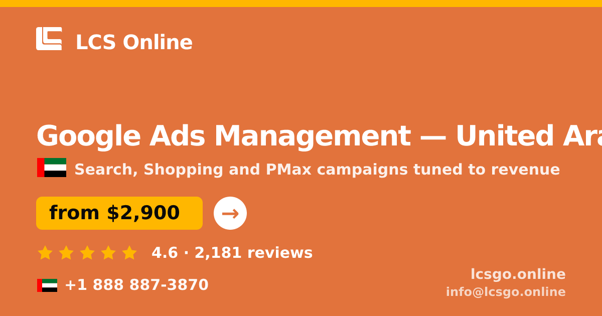 Google Ads Management in United Arab Emirates — from $2,900/mo, rated 4.6/5 by 2181 clients. LCS Online.