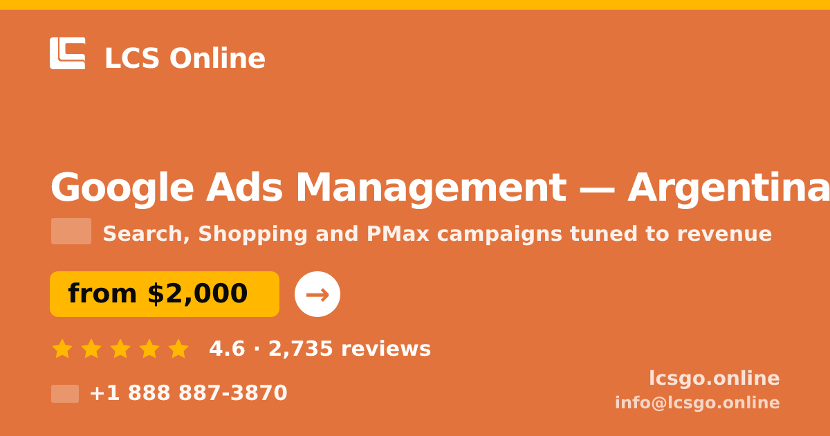Google Ads Management in Argentina — from $2,000/mo, rated 4.6/5 by 2735 clients. LCS Online.