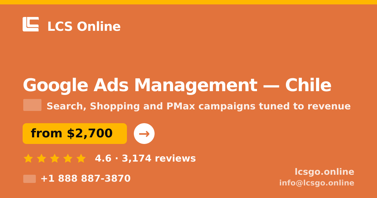 Google Ads Management in Chile — from $2,700/mo, rated 4.6/5 by 3174 clients. LCS Online.