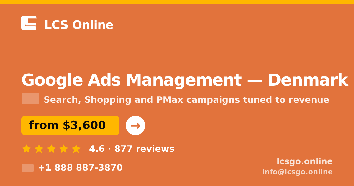 Google Ads Management in Denmark — from $3,600/mo, rated 4.6/5 by 877 clients. LCS Online.