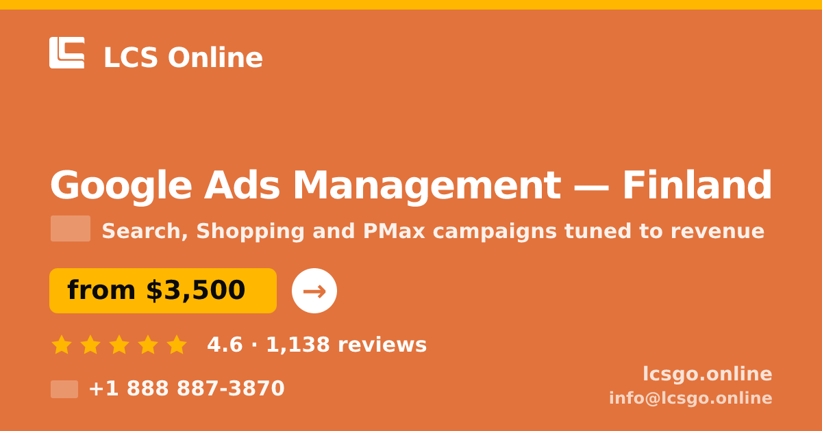 Google Ads Management in Finland — from $3,500/mo, rated 4.6/5 by 1138 clients. LCS Online.