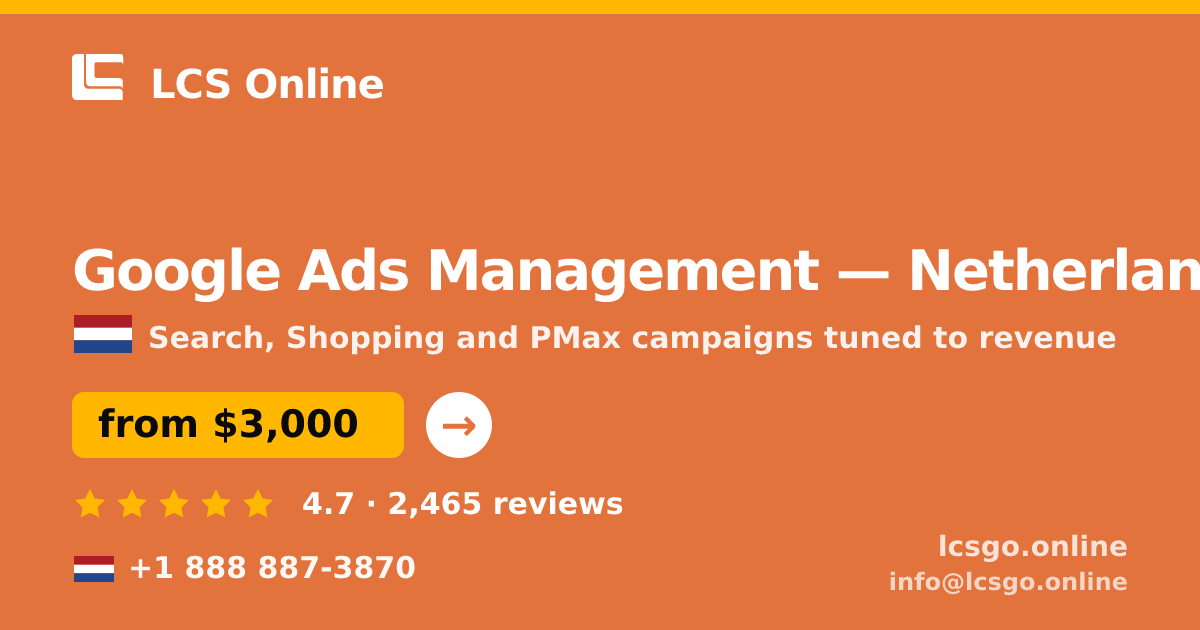 Google Ads Management in Netherlands — from $3,000/mo, rated 4.7/5 by 2465 clients. LCS Online.