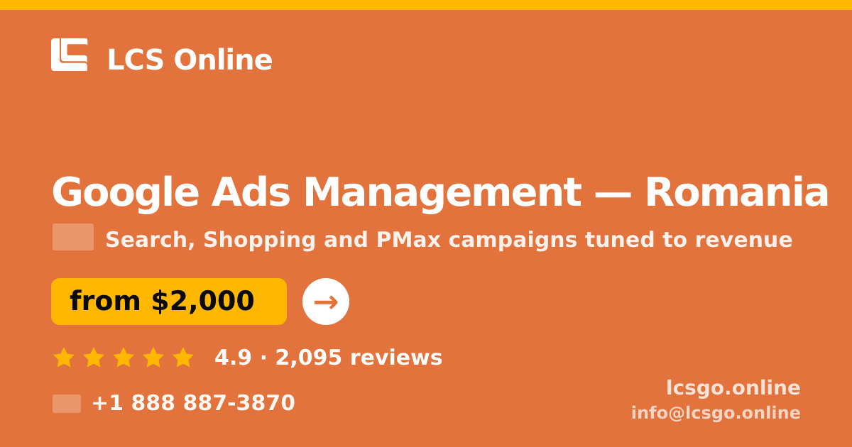 Google Ads Management in Romania — from $2,000/mo, rated 4.9/5 by 2095 clients. LCS Online.