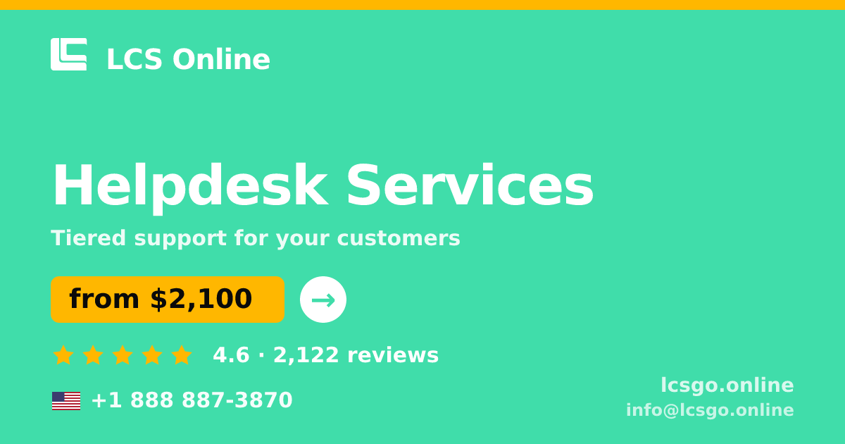 Helpdesk Services in the USA — from $2,100/mo, rated 4.6/5 by 2122 clients. LCS Online.