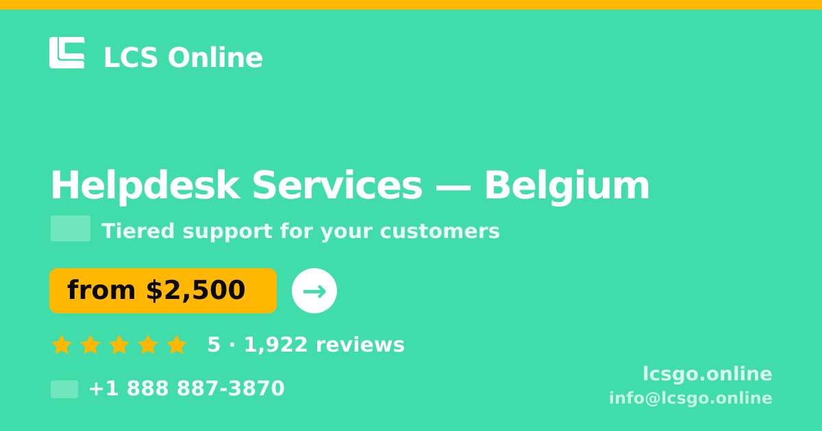 Helpdesk Services in Belgium — from $2,500/mo, rated 5/5 by 1922 clients. LCS Online.