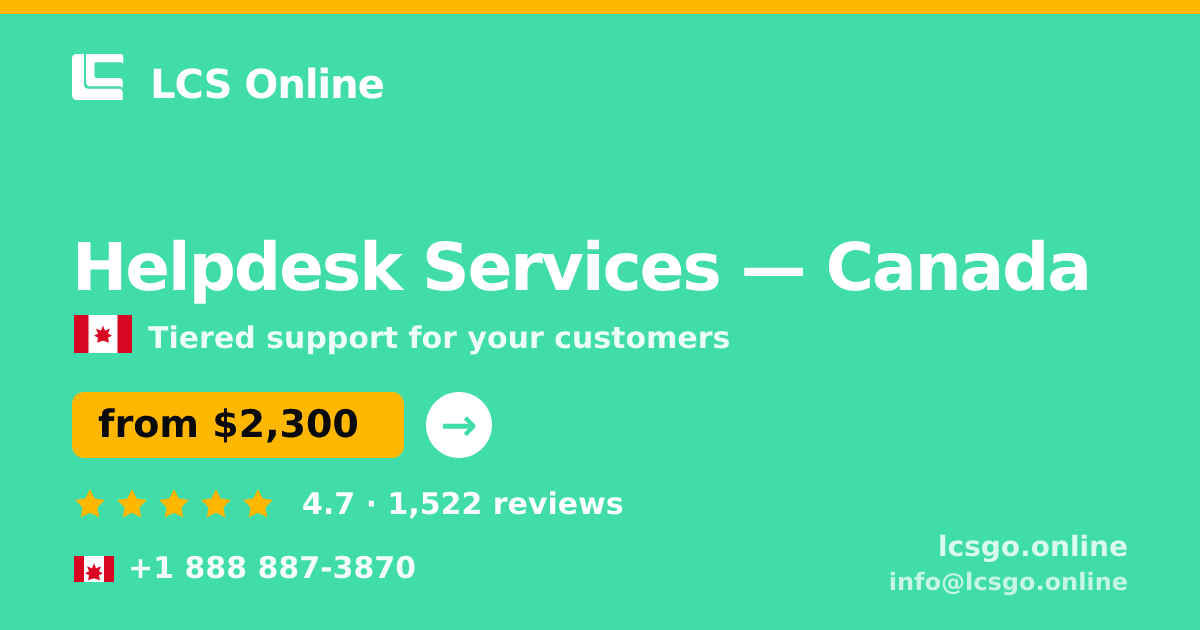 Helpdesk Services in Canada — from $2,300/mo, rated 4.7/5 by 1522 clients. LCS Online.