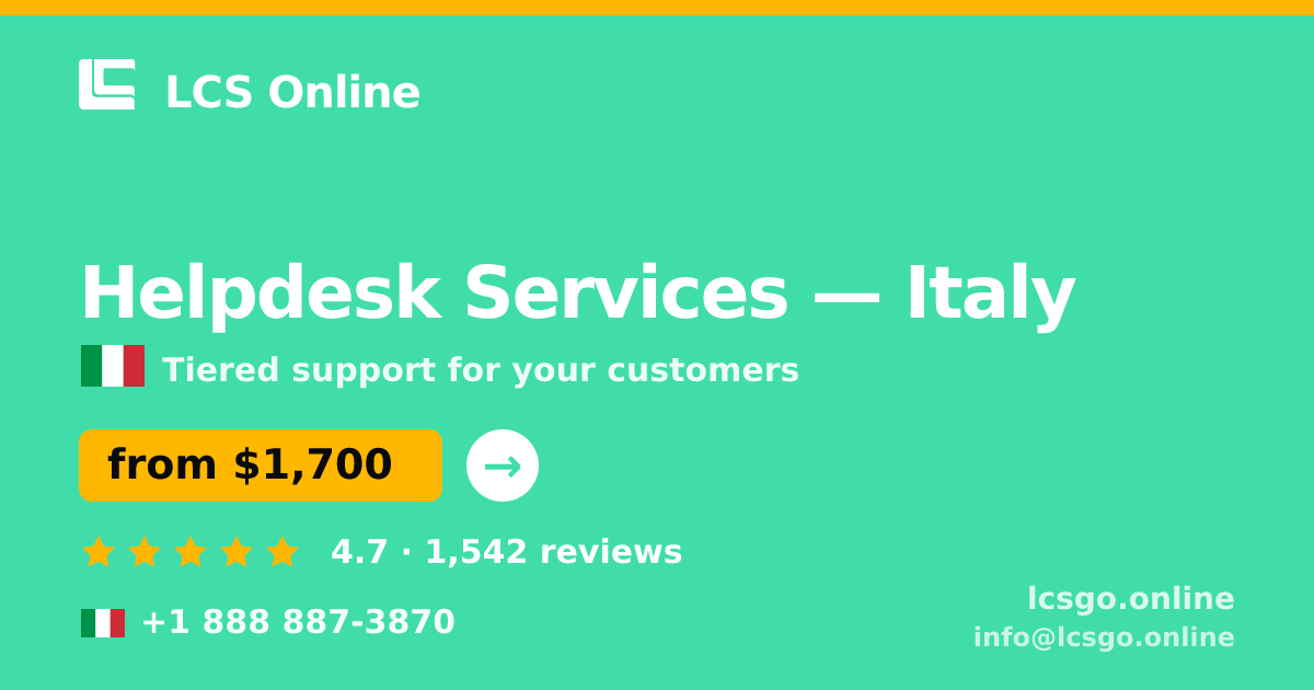 Helpdesk Services in Italy — from $1,700/mo, rated 4.7/5 by 1542 clients. LCS Online.