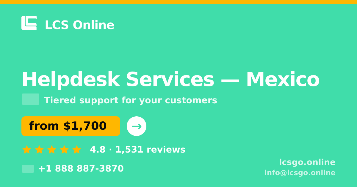 Helpdesk Services in Mexico — from $1,700/mo, rated 4.8/5 by 1531 clients. LCS Online.