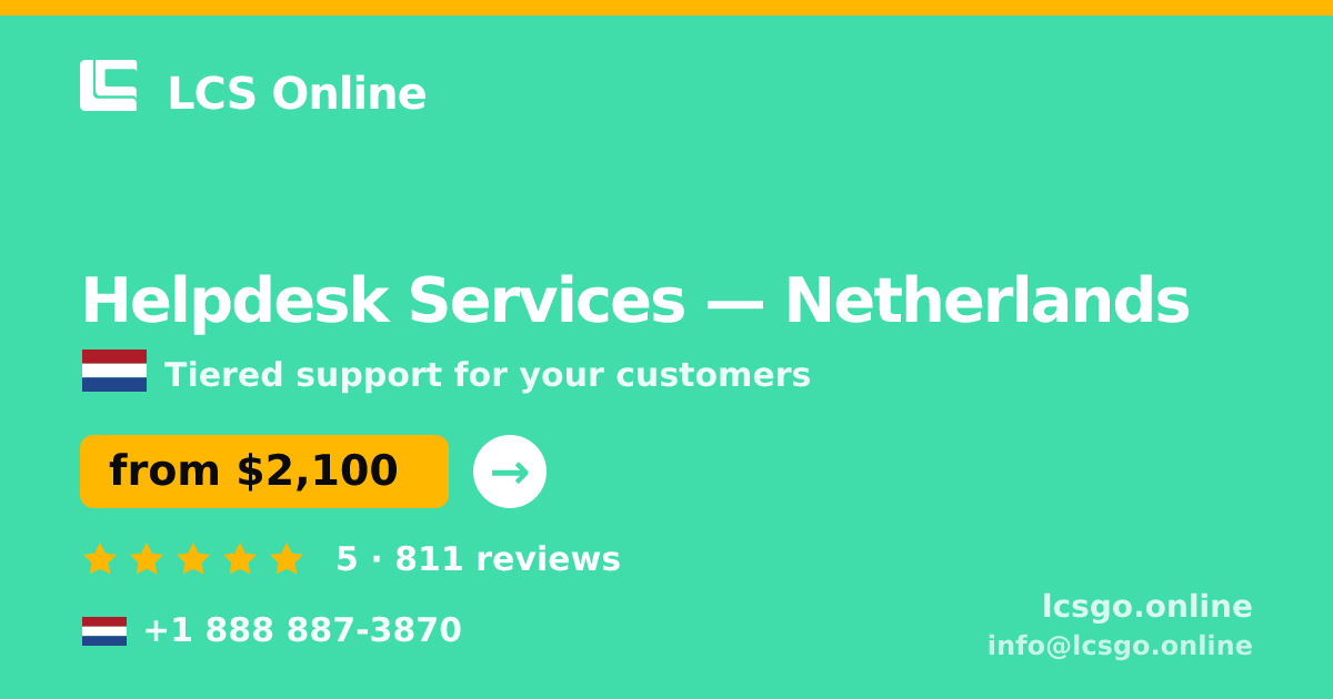Helpdesk Services in Netherlands — from $2,100/mo, rated 5/5 by 811 clients. LCS Online.