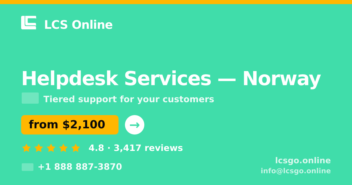 Helpdesk Services in Norway — from $2,100/mo, rated 4.8/5 by 3417 clients. LCS Online.
