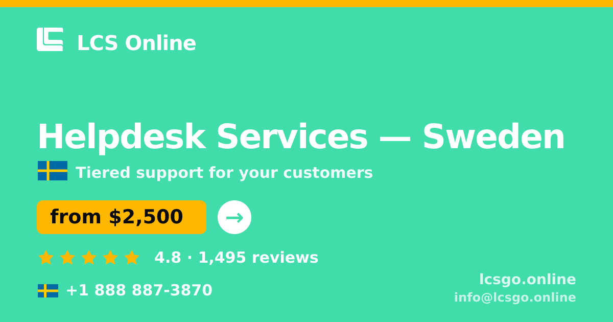 Helpdesk Services in Sweden — from $2,500/mo, rated 4.8/5 by 1495 clients. LCS Online.