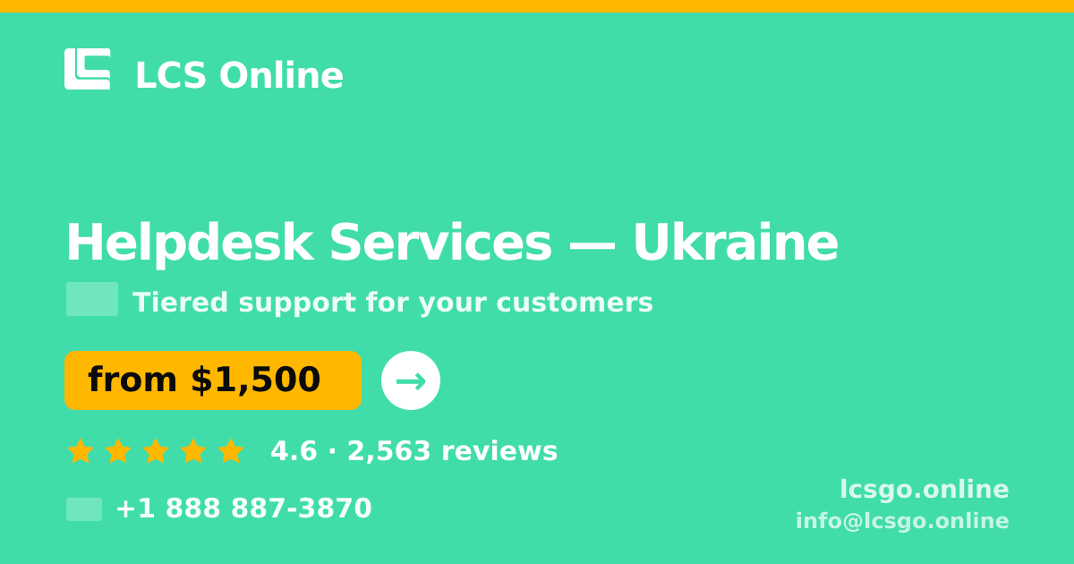 Helpdesk Services in Ukraine — from $1,500/mo, rated 4.6/5 by 2563 clients. LCS Online.