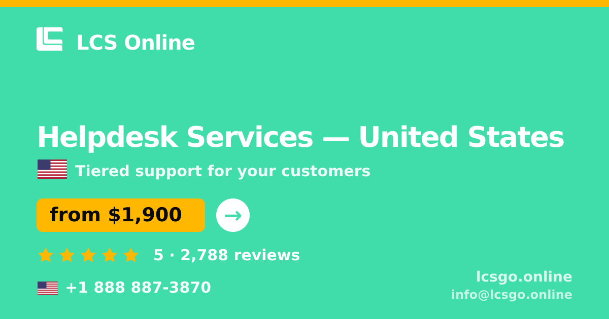 Helpdesk Services in United States — from $1,900/mo, rated 5/5 by 2788 clients. LCS Online.
