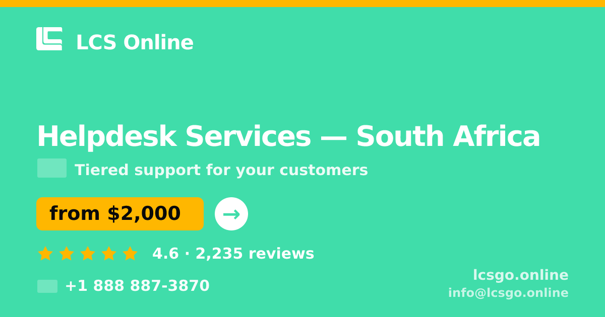 Helpdesk Services in South Africa — from $2,000/mo, rated 4.6/5 by 2235 clients. LCS Online.