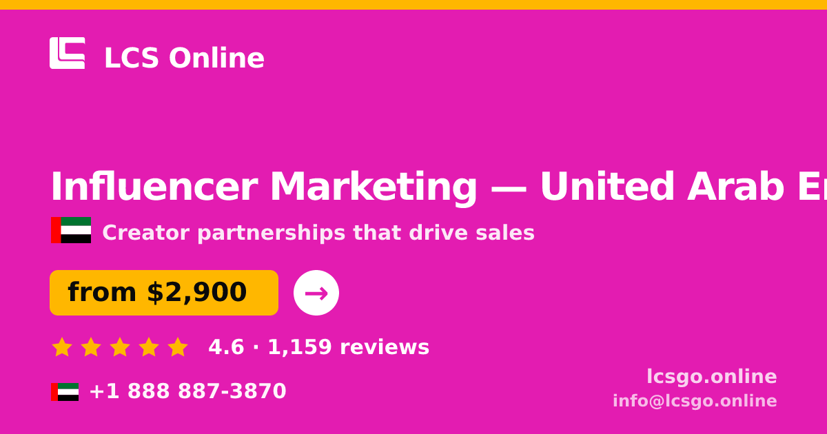 Influencer Marketing in United Arab Emirates — from $2,900/mo, rated 4.6/5 by 1159 clients. LCS Online.