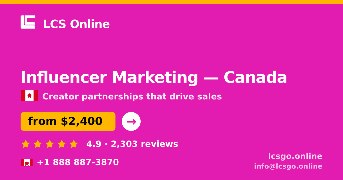Influencer Marketing in Canada — from $2,400/mo, rated 4.9/5 by 2303 clients. LCS Online.