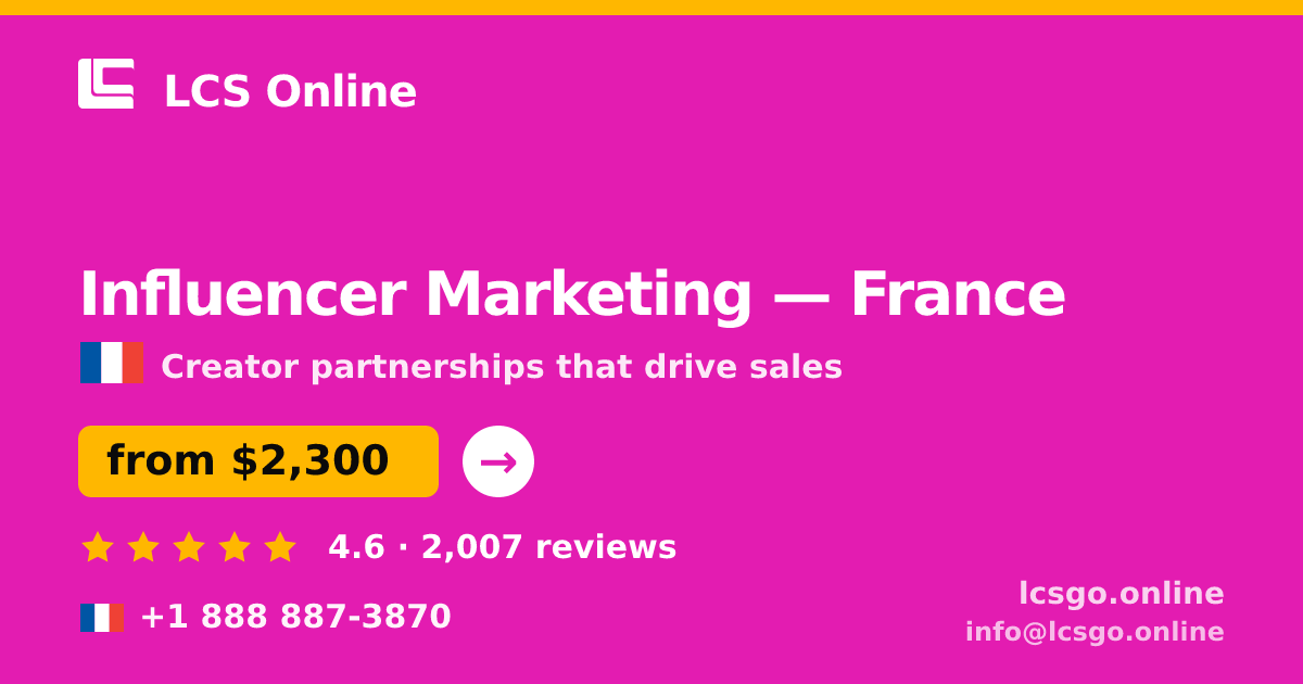 Influencer Marketing in France — from $2,300/mo, rated 4.6/5 by 2007 clients. LCS Online.