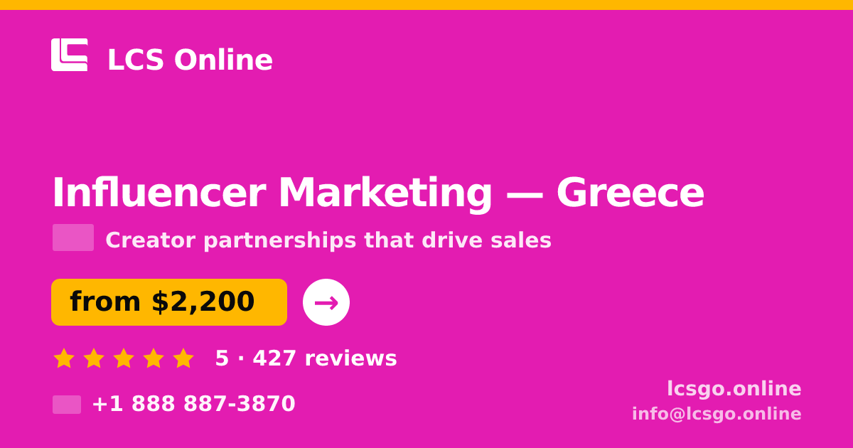 Influencer Marketing in Greece — from $2,200/mo, rated 5/5 by 427 clients. LCS Online.