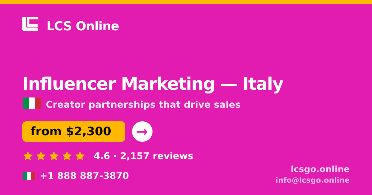 Influencer Marketing in Italy — from $2,300/mo, rated 4.6/5 by 2157 clients. LCS Online.