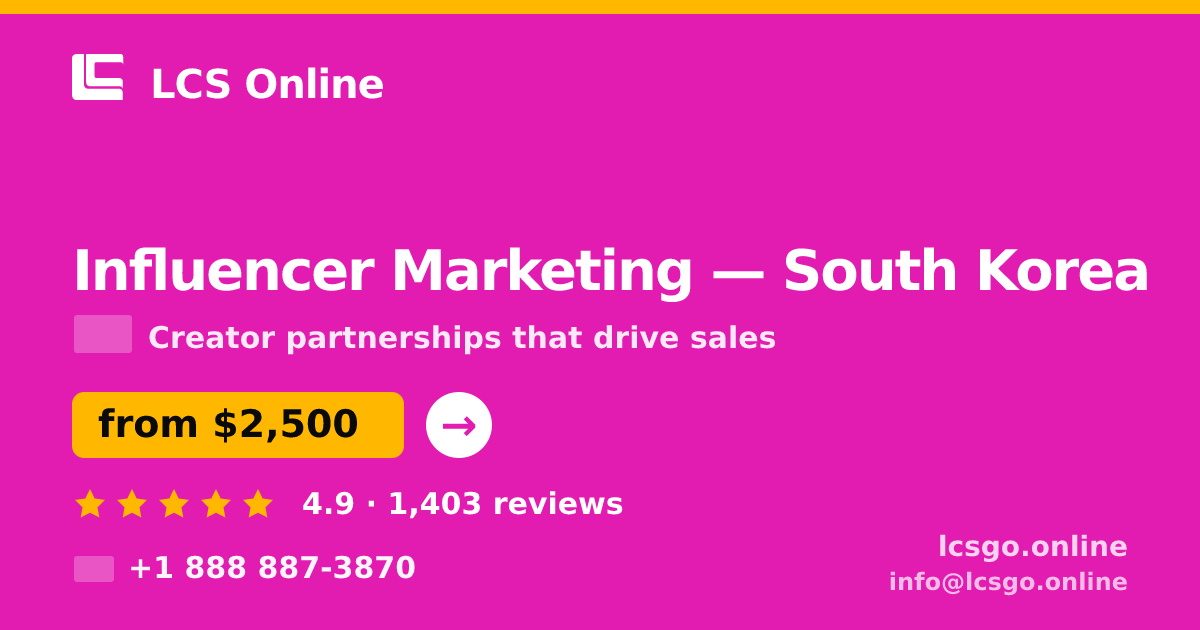 Influencer Marketing in South Korea — from $2,500/mo, rated 4.9/5 by 1403 clients. LCS Online.