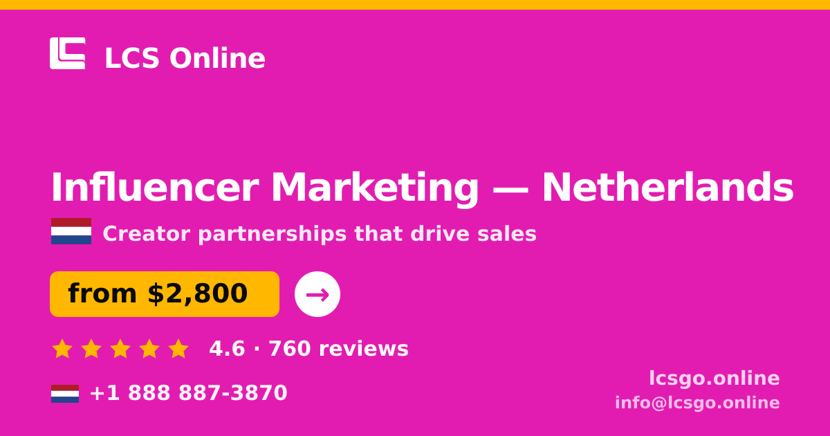 Influencer Marketing in Netherlands — from $2,800/mo, rated 4.6/5 by 760 clients. LCS Online.