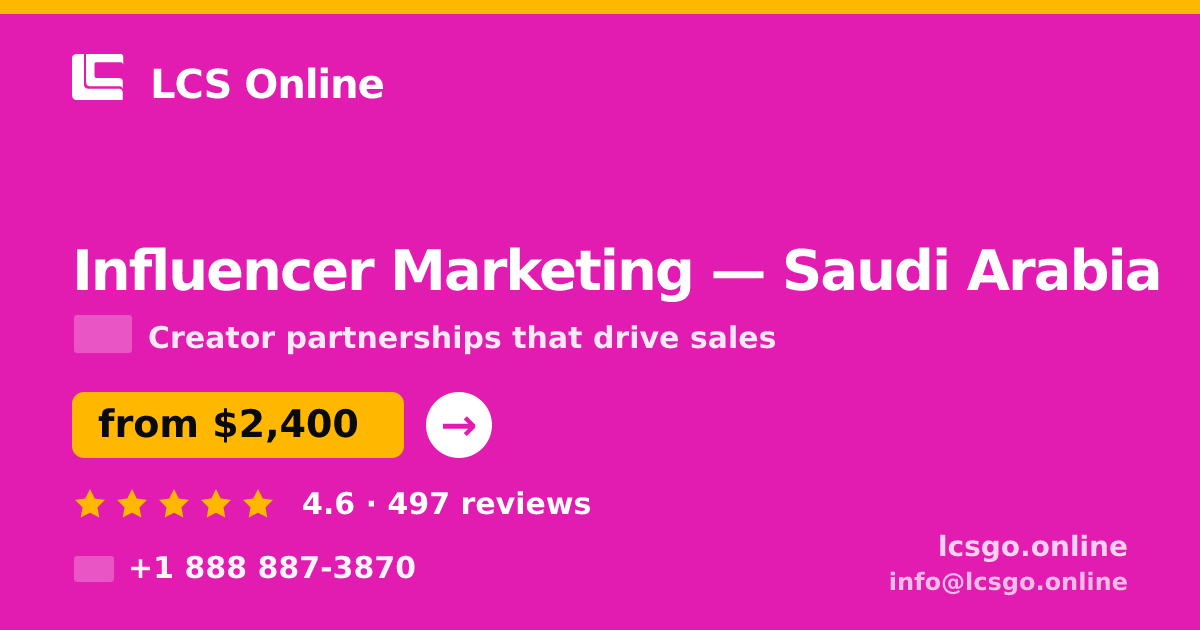 Influencer Marketing in Saudi Arabia — from $2,400/mo, rated 4.6/5 by 497 clients. LCS Online.
