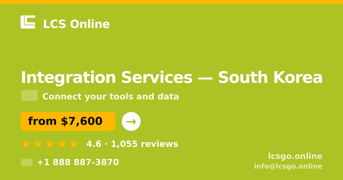 Integration Services in South Korea — from $7,600, rated 4.6/5 by 1055 clients. LCS Online.