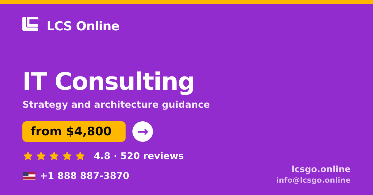 IT Consulting in the USA — from $4,800, rated 4.8/5 by 520 clients. LCS Online.