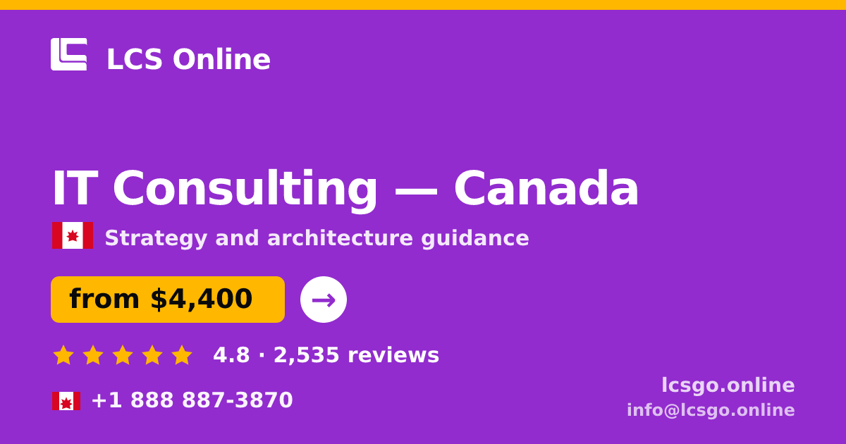 IT Consulting in Canada — from $4,400, rated 4.8/5 by 2535 clients. LCS Online.