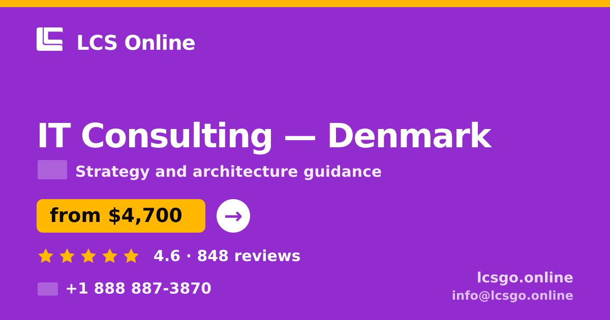 IT Consulting in Denmark — from $4,700, rated 4.6/5 by 848 clients. LCS Online.