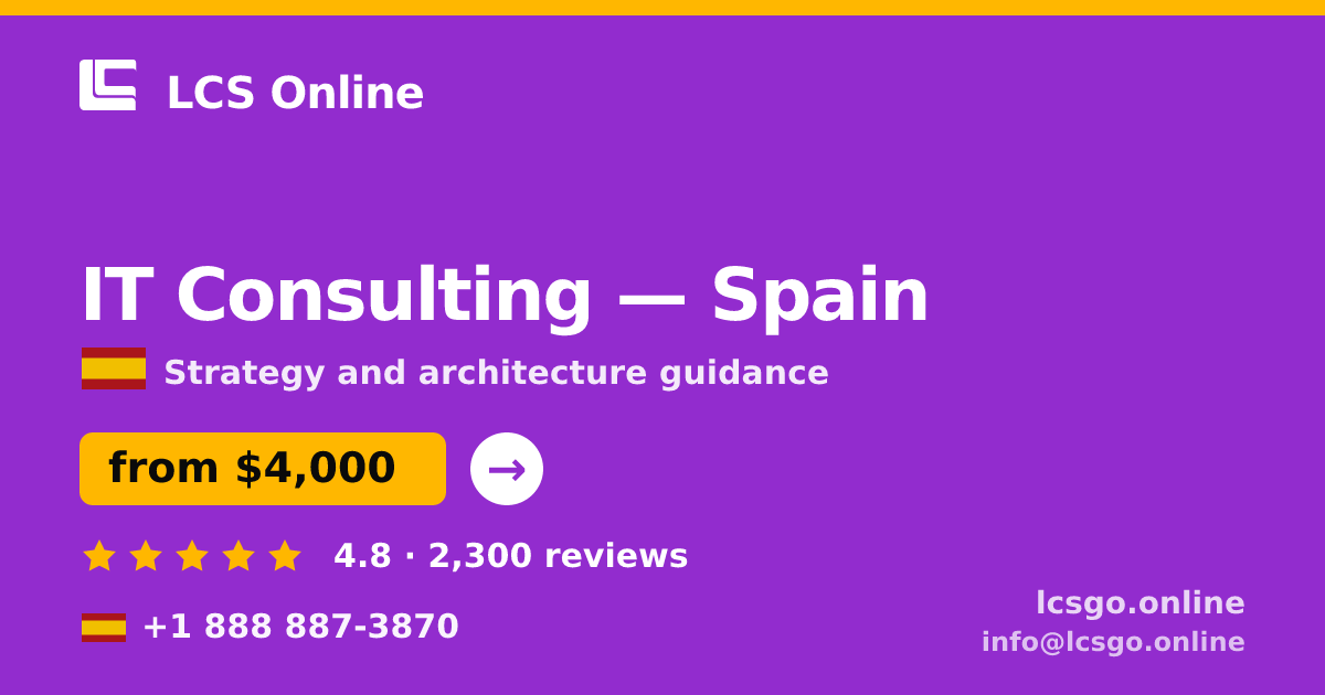 IT Consulting in Spain — from $4,000, rated 4.8/5 by 2300 clients. LCS Online.