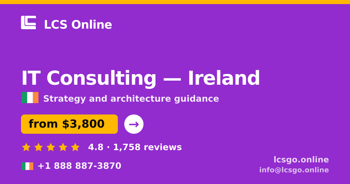 IT Consulting in Ireland — from $3,800, rated 4.8/5 by 1758 clients. LCS Online.