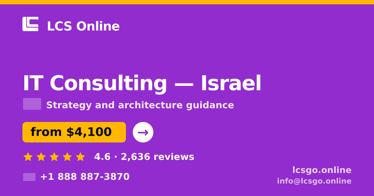 IT Consulting in Israel — from $4,100, rated 4.6/5 by 2636 clients. LCS Online.
