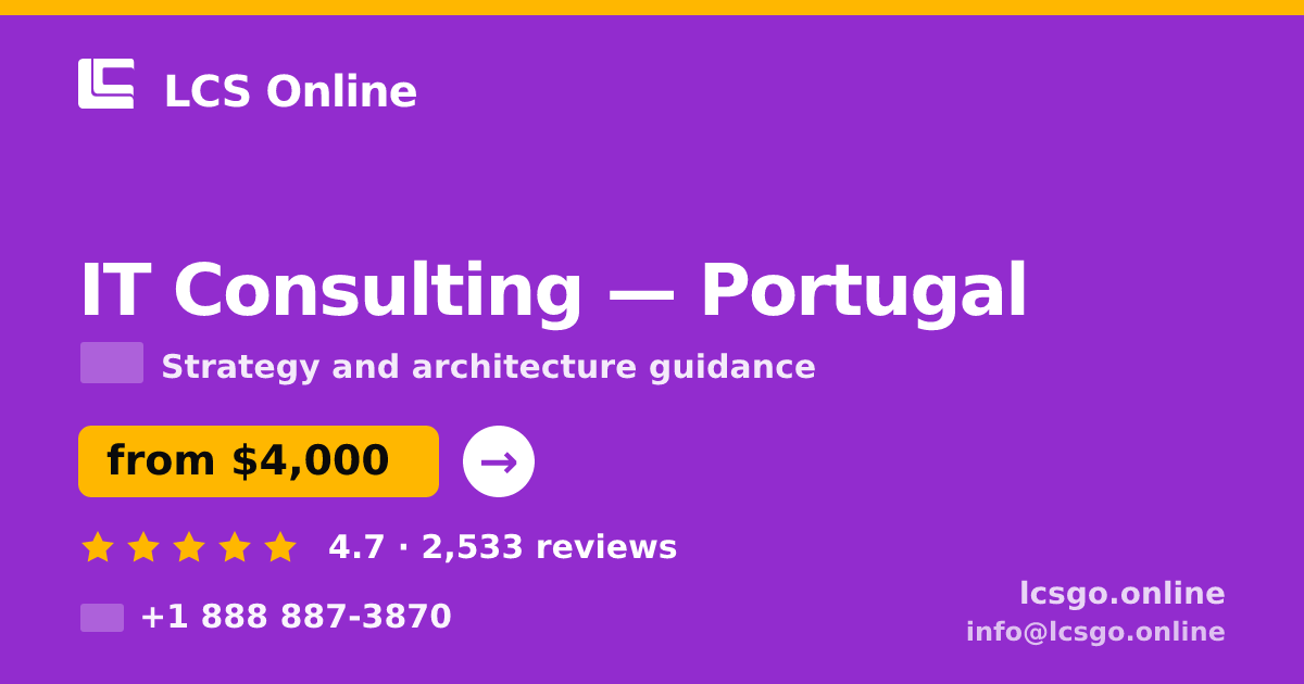 IT Consulting in Portugal — from $4,000, rated 4.7/5 by 2533 clients. LCS Online.