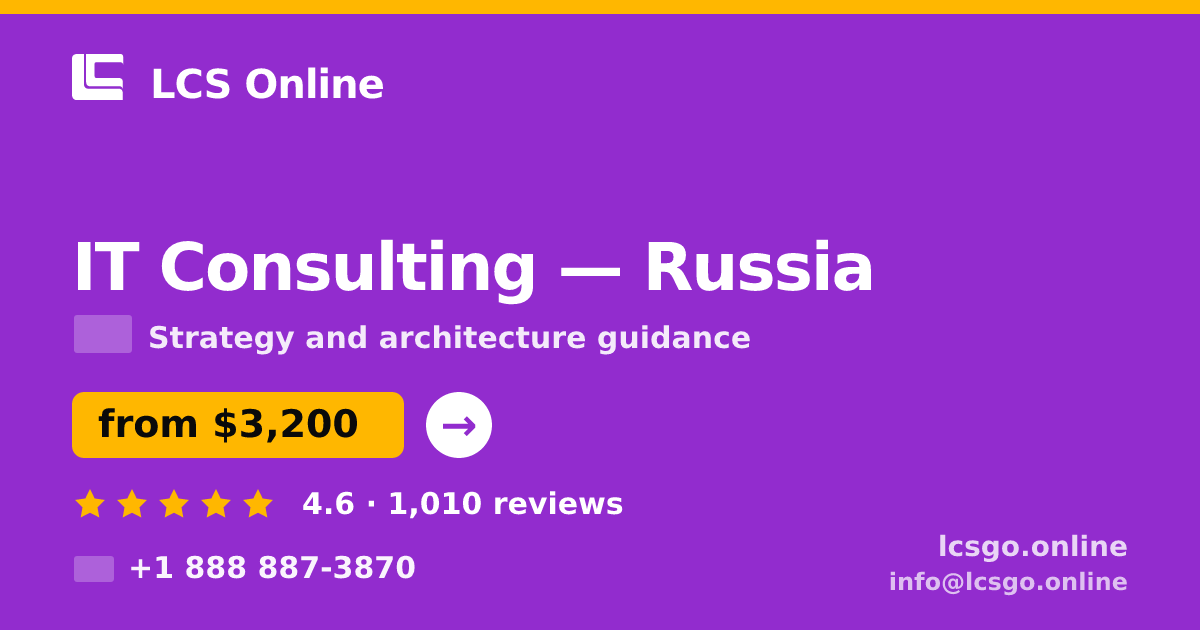 IT Consulting in Russia — from $3,200, rated 4.6/5 by 1010 clients. LCS Online.