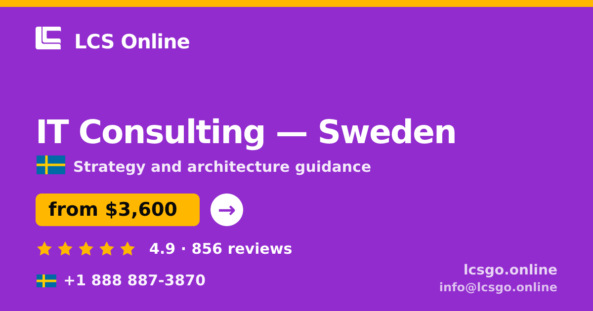 IT Consulting in Sweden — from $3,600, rated 4.9/5 by 856 clients. LCS Online.