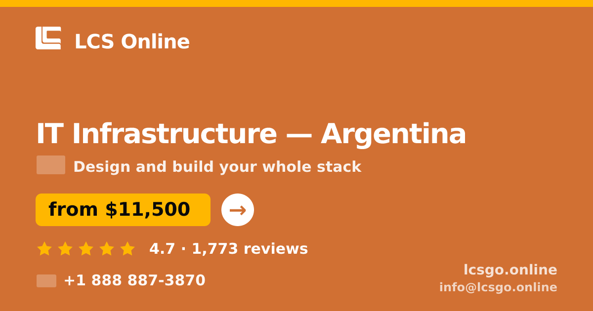 IT Infrastructure in Argentina — from $11,500, rated 4.7/5 by 1773 clients. LCS Online.