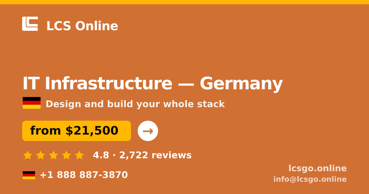 IT Infrastructure in Germany — from $21,500, rated 4.8/5 by 2722 clients. LCS Online.