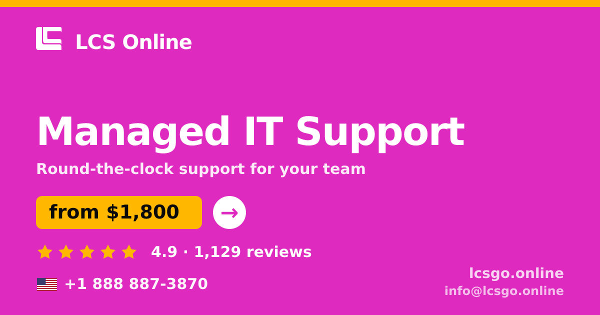 Managed IT Support in the USA — from $1,800/mo, rated 4.9/5 by 1129 clients. LCS Online.
