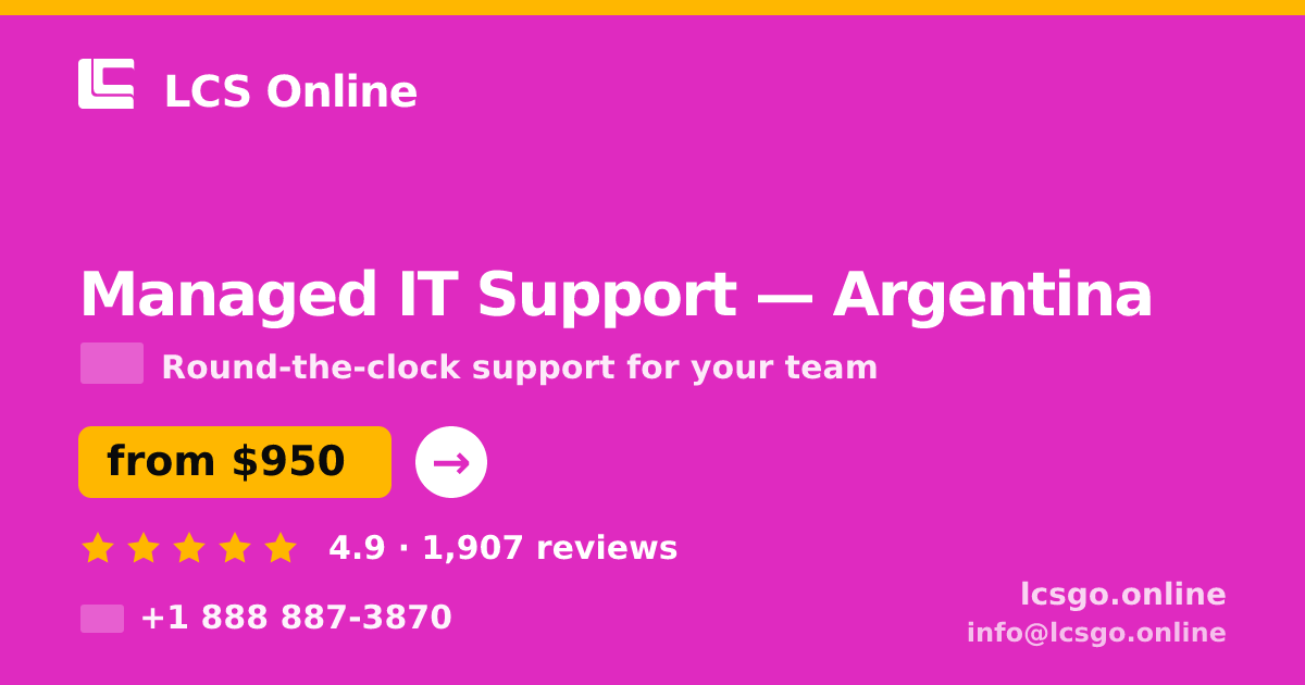 Managed IT Support in Argentina — from $950/mo, rated 4.9/5 by 1907 clients. LCS Online.