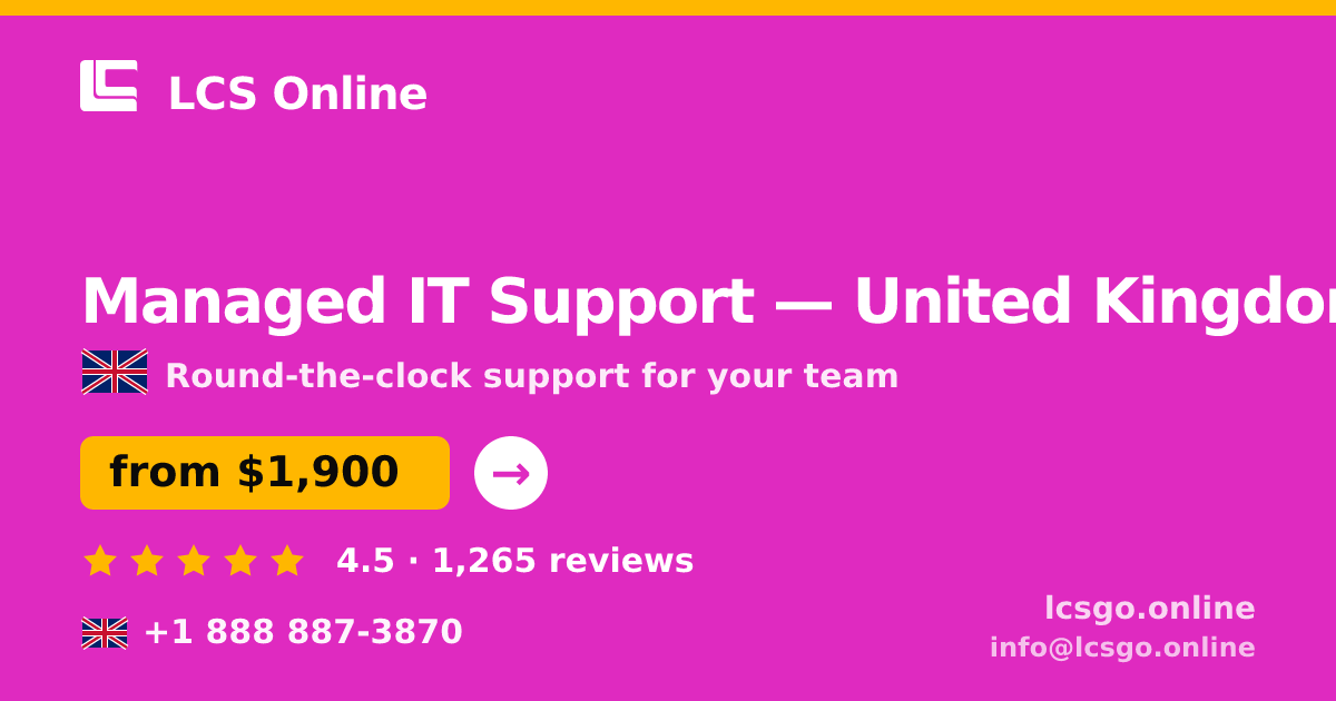 Managed IT Support in United Kingdom — from $1,900/mo, rated 4.5/5 by 1265 clients. LCS Online.